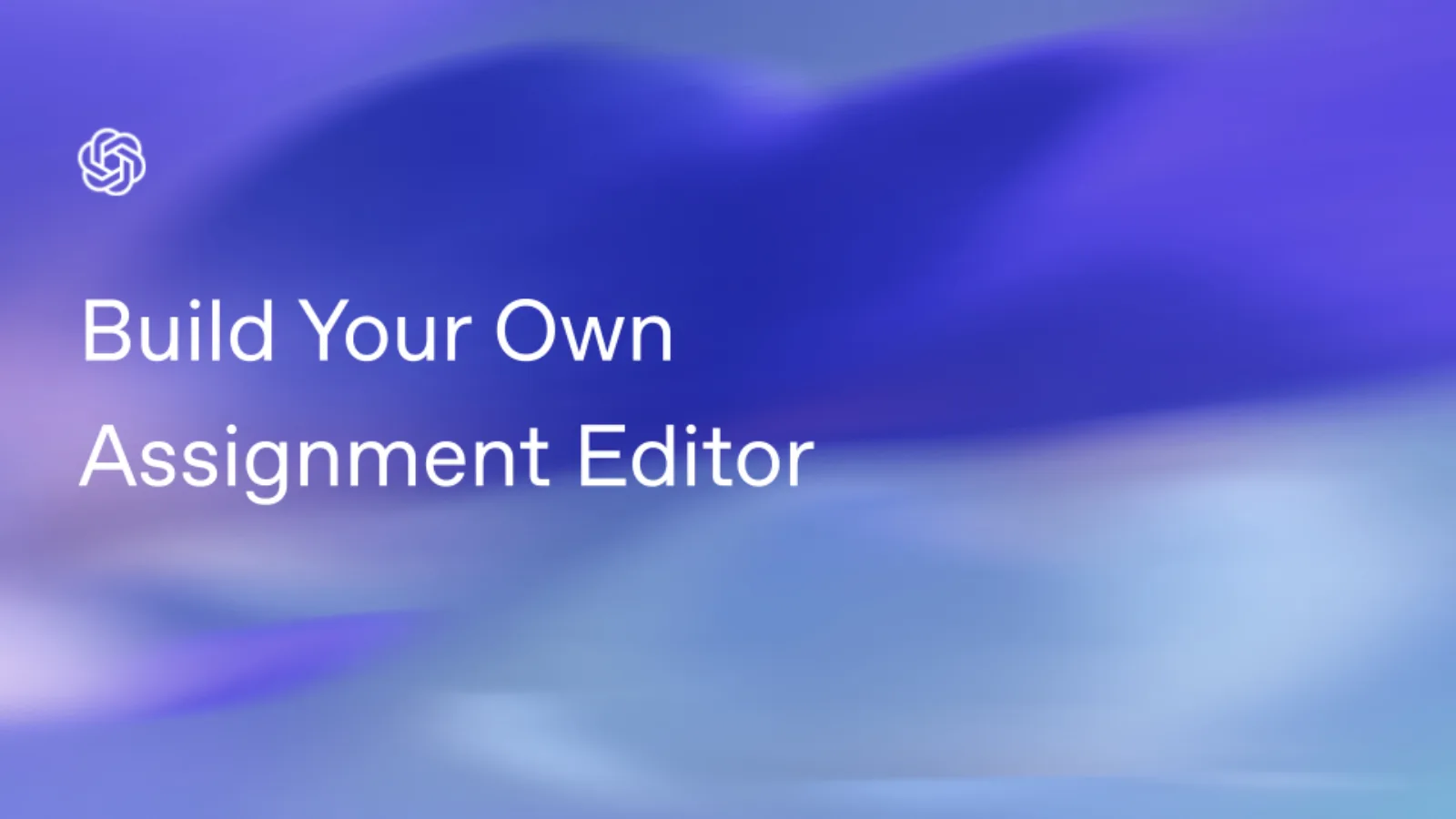 Build Your Own Assignment Editor