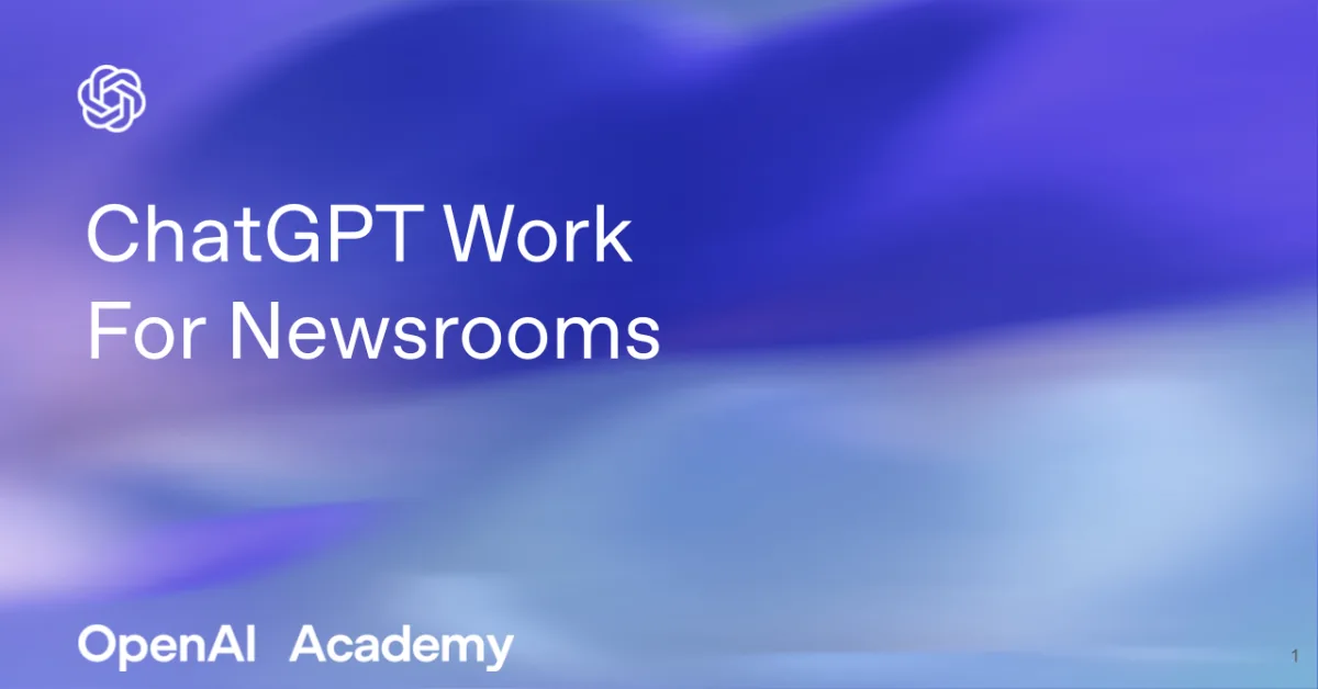 ChatGPT Work for Newsrooms — OpenAI Academy event